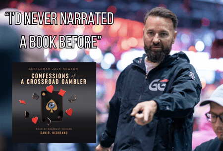 Daniel Negreanu Brings New Life to Little-Known Poker Book “Confessions of a Crossroad Gambler”