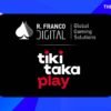 R. Franco Digital reinforces growth in Spain with new TikiTaka Play launch