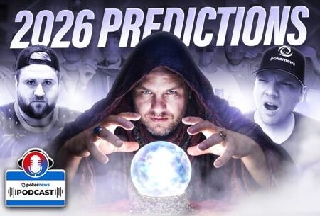 Good or Bad? Our Poker Predictions for 2026 | PokerNews Podcast #933