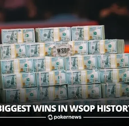 What Are the Biggest Wins in WSOP History?