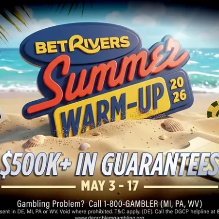 BetRivers Summer Warm-up Series Will Feature Over $500,000 in Guarantees