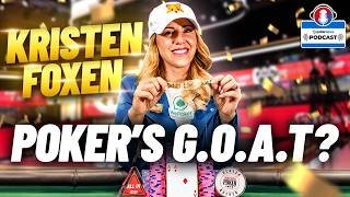 Is Kristen Foxen The GOAT? 🐐 | PokerNews Podcast #972