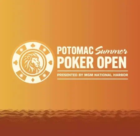 Potomac Summer Poker Open Returns With $1.5M GTD at MGM National Harbor