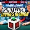 Was Adding a Poker Shot Clock to WSOP Main Event Unfair? | PokerNews Podcast #990