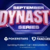 Get Ready for the PokerStars on FanDuel Dynasty Series Main Event